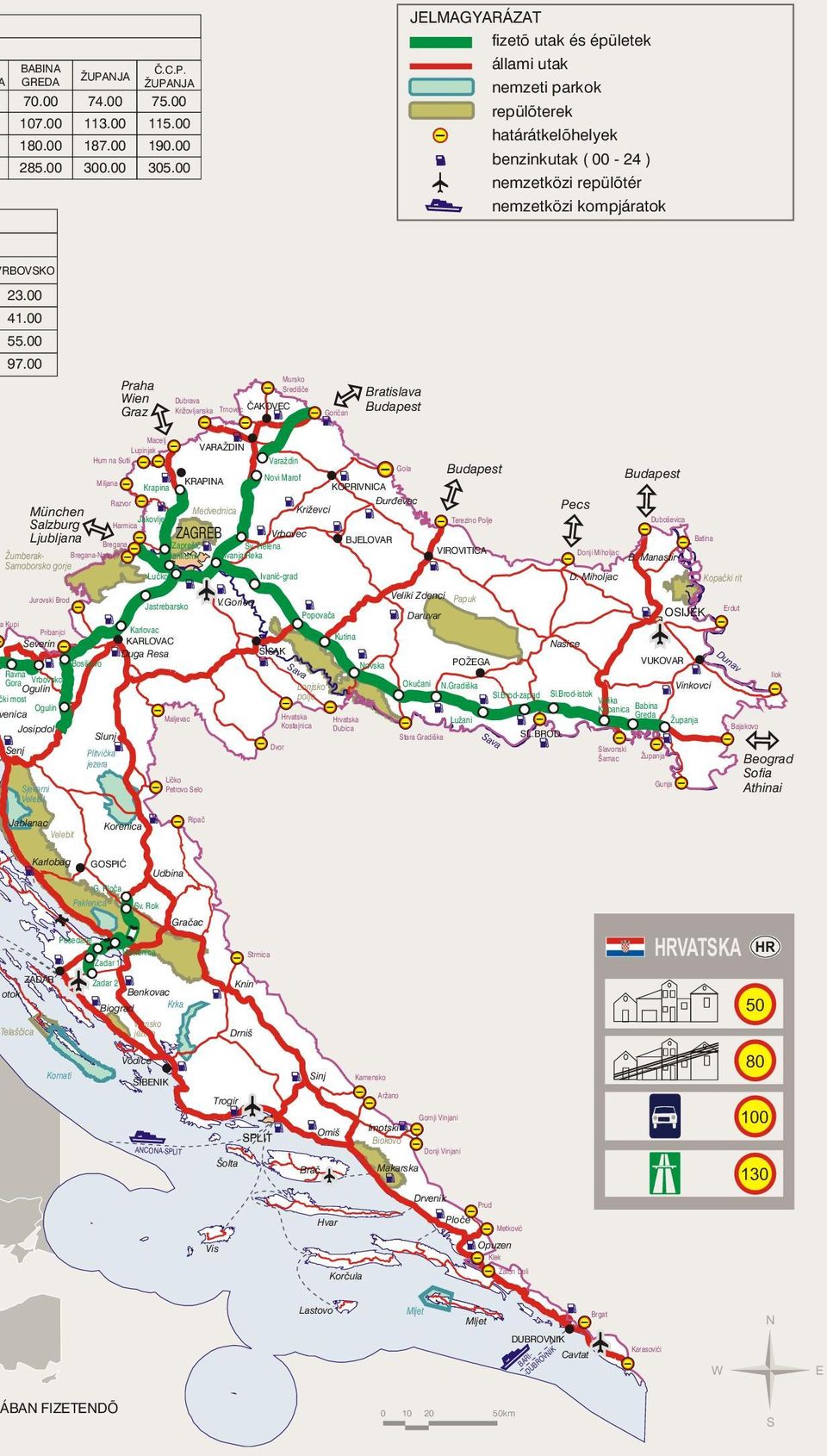 00 Praha Wien Graz Mursko Središèe Dubrava Križovljanska Trnovec ÈAKOVEC Gorièan Bratislava Budapest Novi Marof Miljana KRAPINA Krapina.