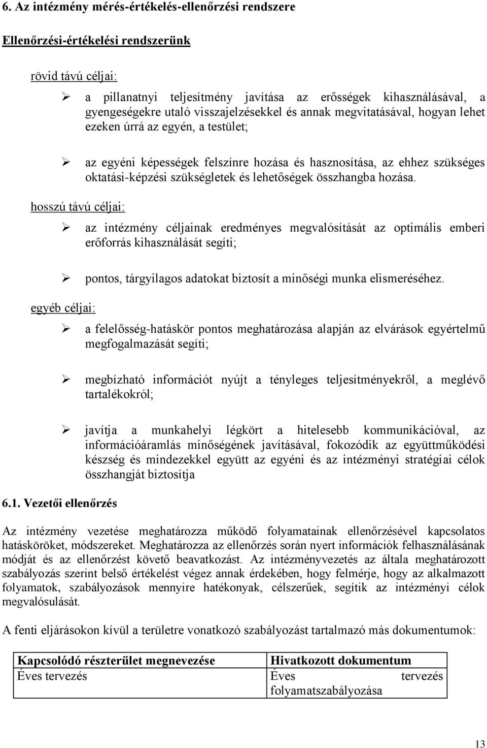 lehetőségek összhangba hozása.