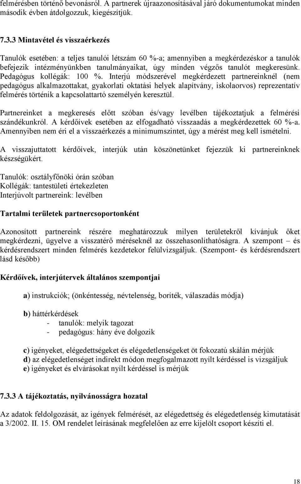 Pedagógus kollégák: 100 %.