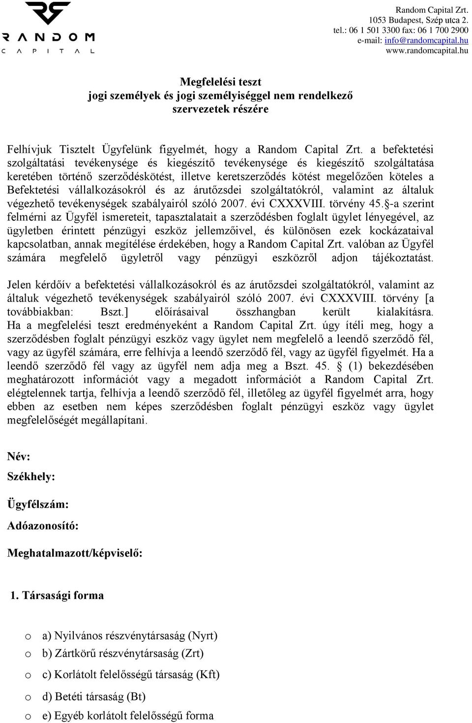 vállalkozásokról és az árutőzsdei szolgáltatókról, valamint az általuk végezhető tevékenységek szabályairól szóló 2007. évi CXXXVIII. törvény 45.