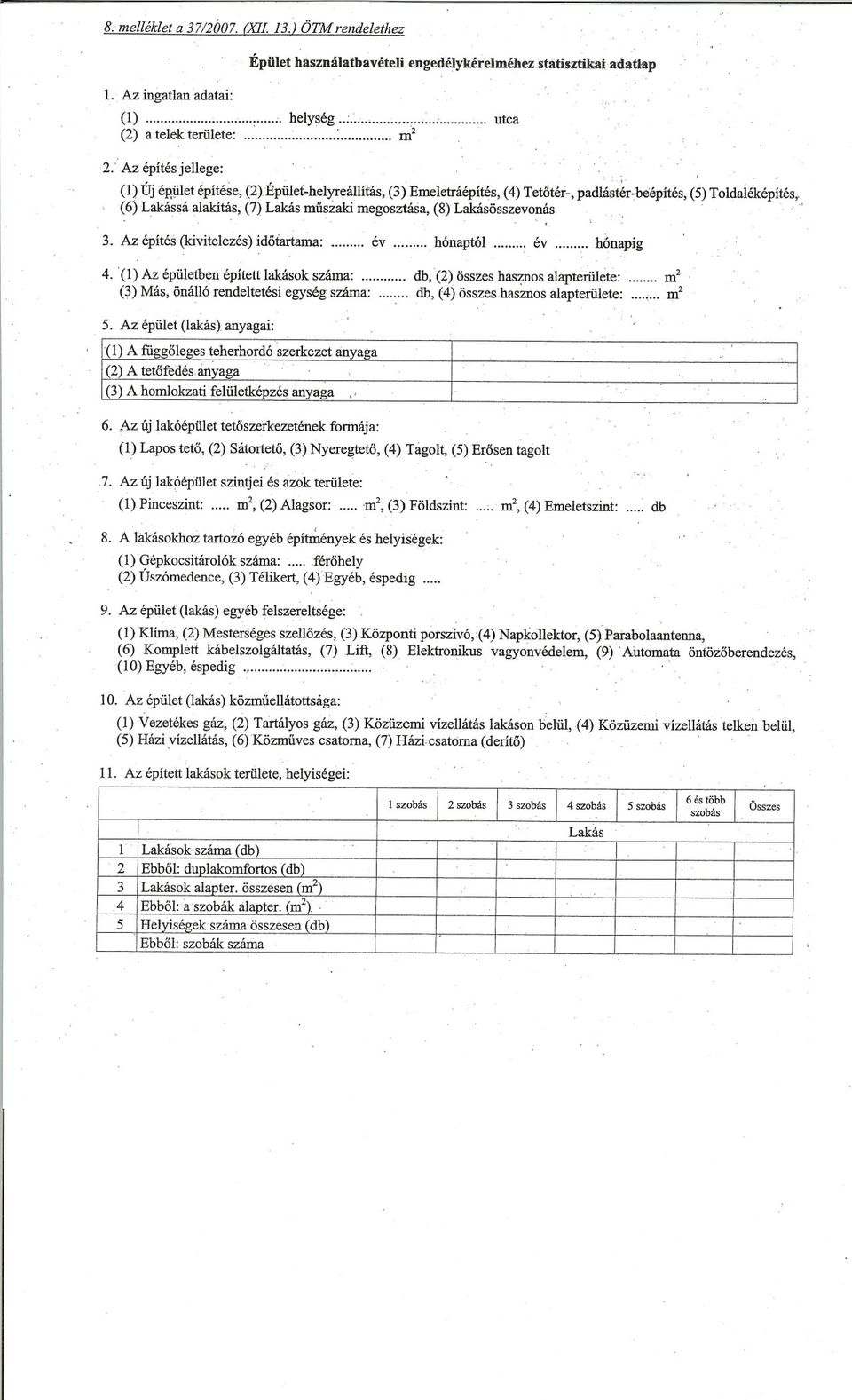 Lakásösszevonás, 3 Az',, (ki 1 ') 'd'" rt ' h' t'l ' h" epltes vlte ezes Iota ama: ev onap o ev onaplg 4 '(1) Az épületben épített lakások száma: db, (2) összes has~nos alapterülete: m2 (3) Más,