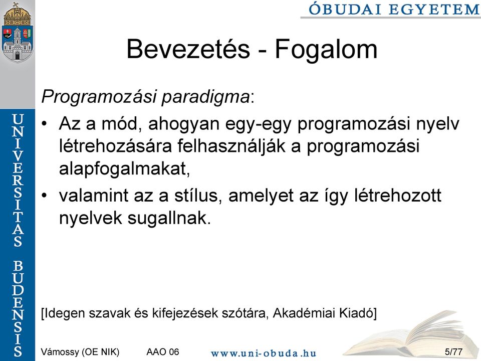programozási alapfogalmakat, valamint az a stílus, amelyet az így