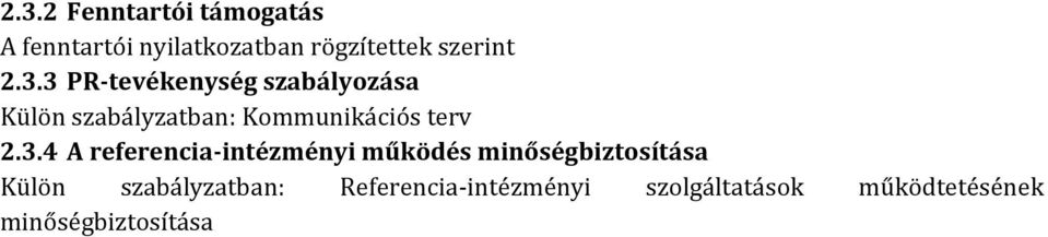 2.3.4 A referencia-intézményi működés minőségbiztosítása Külön