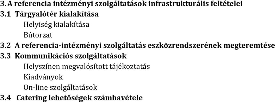 2 A referencia-intézményi szolgáltatás eszközrendszerének megteremtése 3.