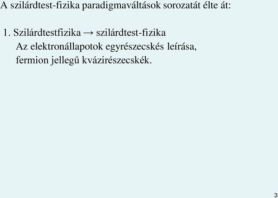 Szilárdtestfizika szilárdtest-fizika Az