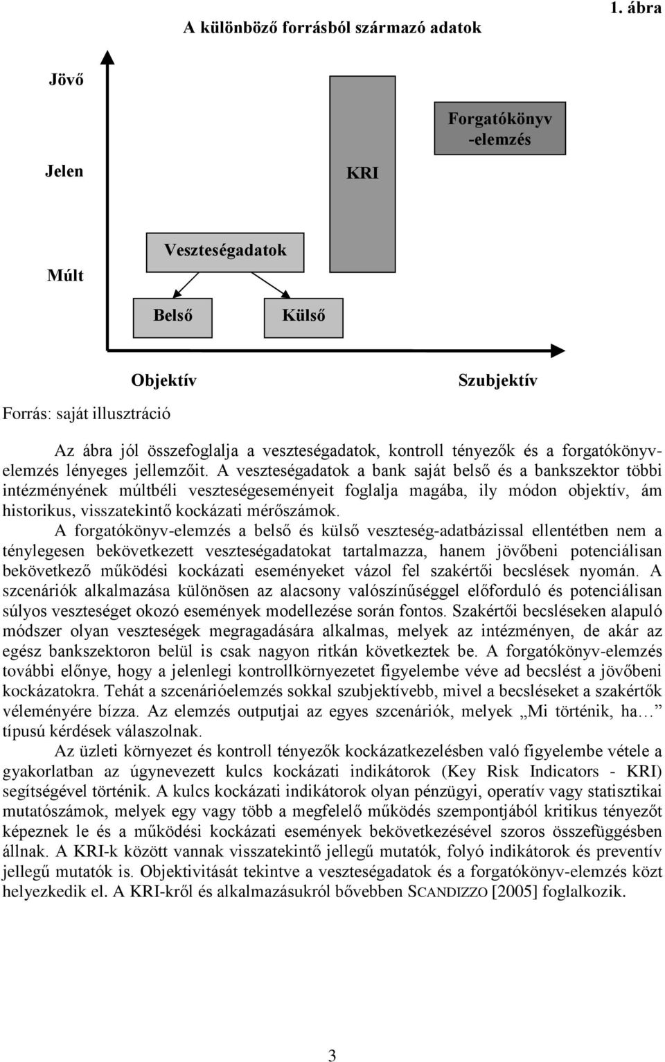 forgatókönyvelemzés lényeges ellemzõit.