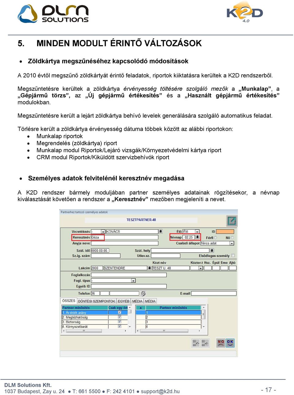 Megszűntetésre került a lejárt zöldkártya behívó levelek generálására szolgáló automatikus feladat.