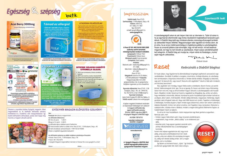segédeszközboltokban! www.kinesioszalag.hu A t mutatva kérje a terméket! A kockázatokról és mellékhatásokról olvassa el a használati útmutatót, vagy kérdezze meg kezelôorvosát!