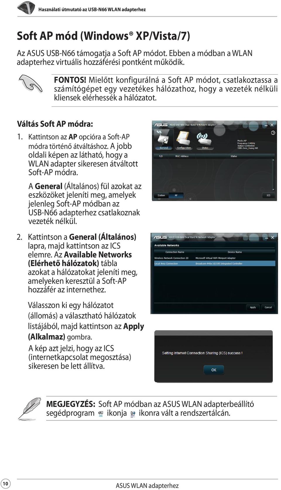 Kattintson az AP opcióra a Soft-AP módra történő átváltáshoz. A jobb oldali képen az látható, hogy a WLAN adapter sikeresen átváltott Soft-AP módra.