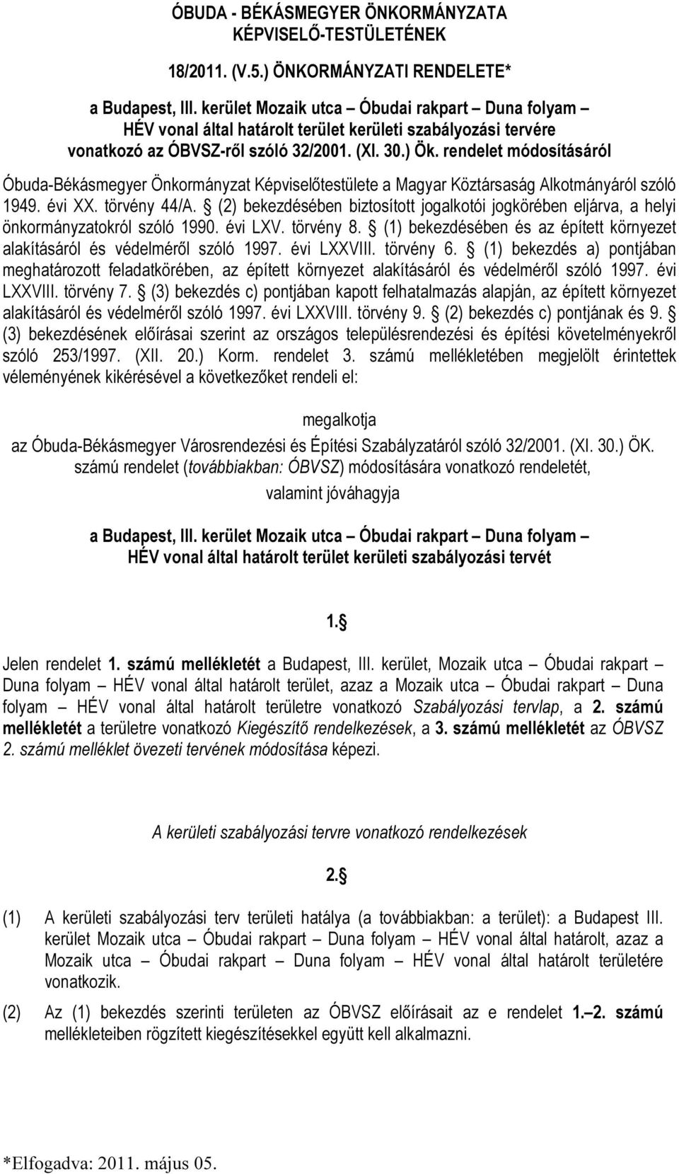 rendelet módosításáról Óbuda-Békásmegyer Önkormányzat Képviselőtestülete a Magyar Köztársaság Alkotmányáról szóló 1949. évi XX. törvény 44/A.