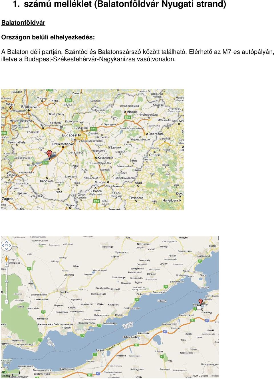 partján, Szántód és Balatonszárszó között található.