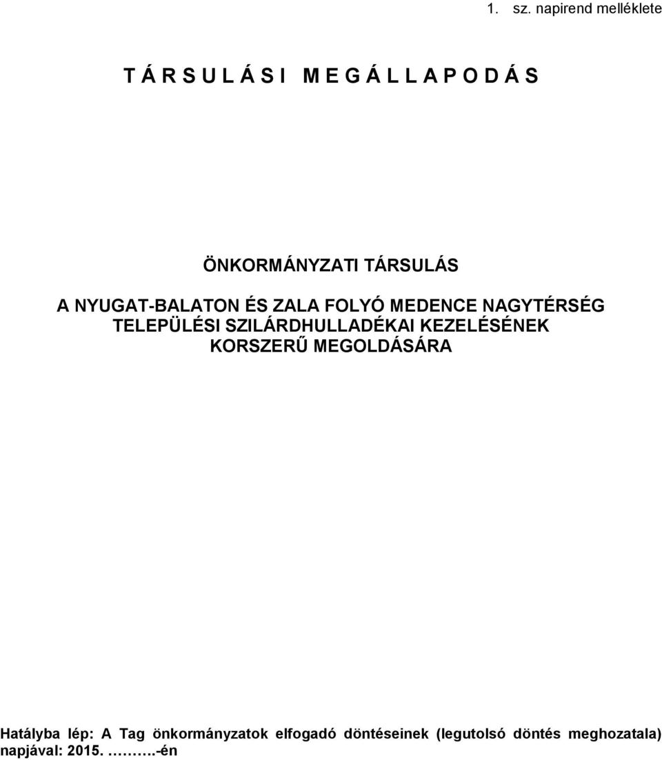 TÁRSULÁS A NYUGAT-BALATON ÉS ZALA FOLYÓ MEDENCE NAGYTÉRSÉG TELEPÜLÉSI