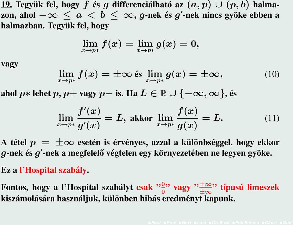 Ha L R {, }, és f (x) x p g (x) f(x) = L, akkor x p g(x) = L.