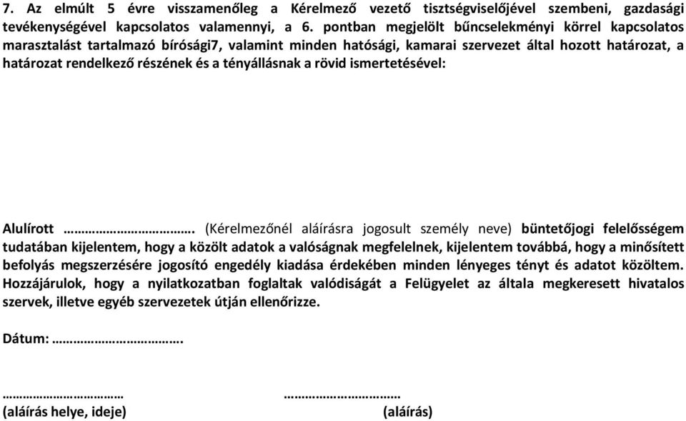 tényállásnak a rövid ismertetésével: Alulírott.