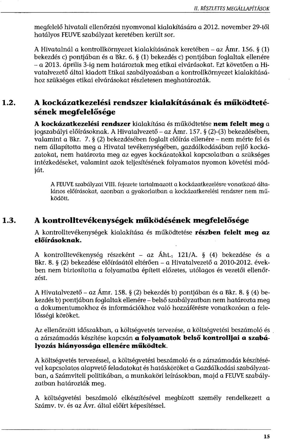 április 3-ig nem határoztak meg etikai elvárásokat.