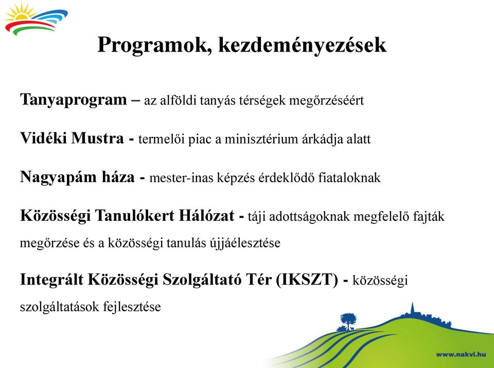 fiataloknak Közösségi Tanulókert Hálózat - táji adottságoknak megfelelő fajták megőrzése és a