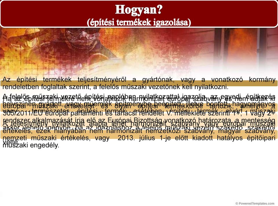 gyártott, értékelést vagy műemlék és olyan építménybe építési beépített, termékkörbe illetve bontott, tartozik, hagyományos amelyre a vagy 305/2011/EU természetes európai parlamenti építési termék és