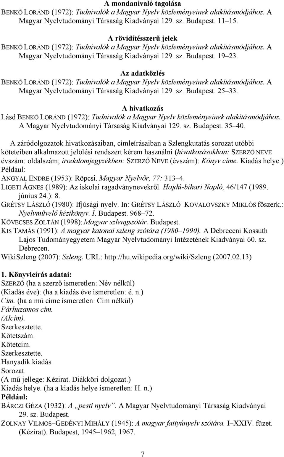 A Magyar Nyelvtudományi Társaság Kiadványai 129. sz. Budapest. 35 40.