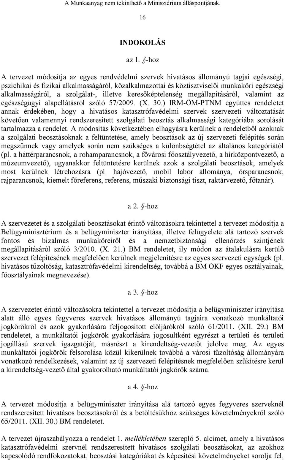 alkalmasságáról, a szolgálat-, illetve keresőképtelenség megállapításáról, valamint az egészségügyi alapellátásról szóló 57/2009. (X. 30.