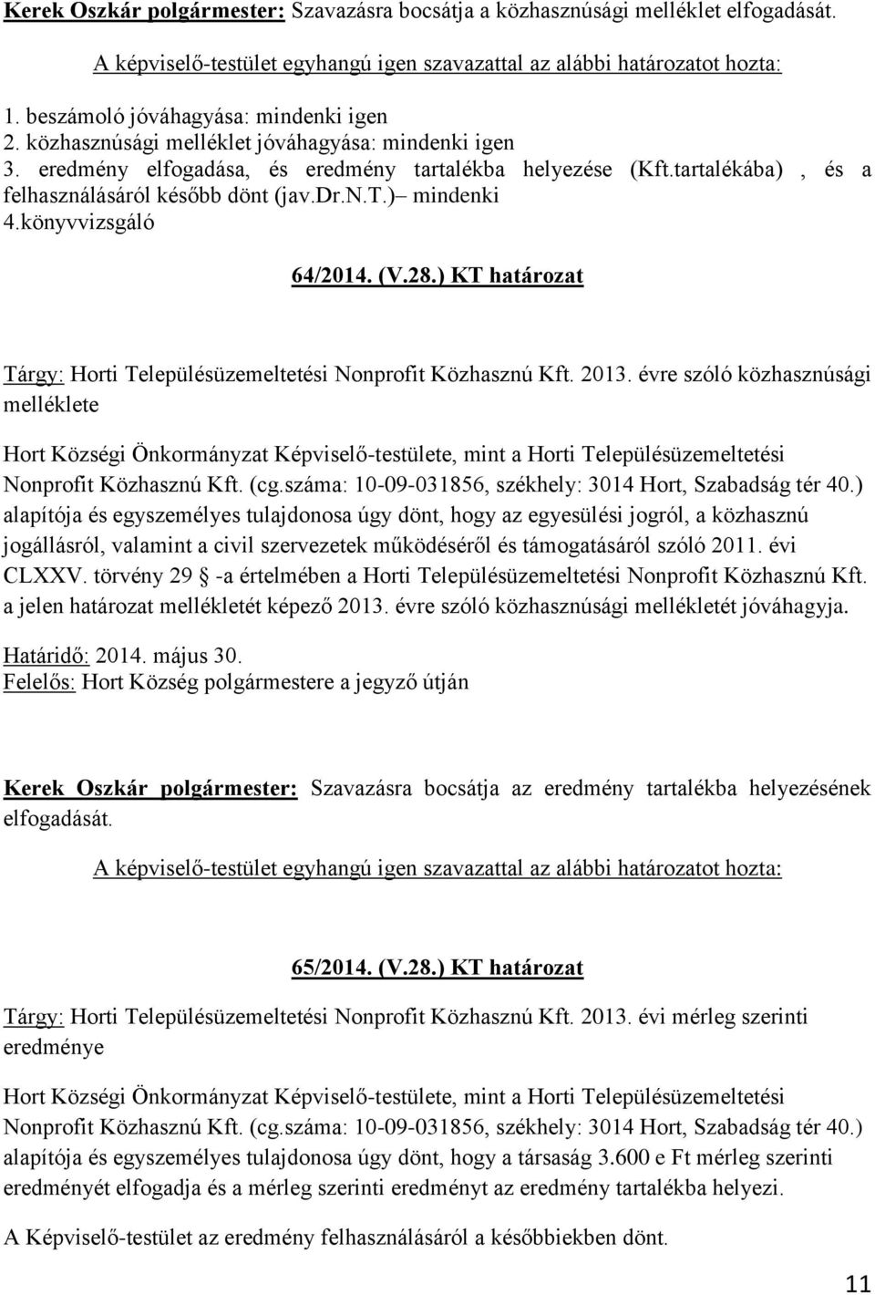 ) KT határozat Tárgy: Horti Településüzemeltetési Nonprofit Közhasznú Kft. 2013.