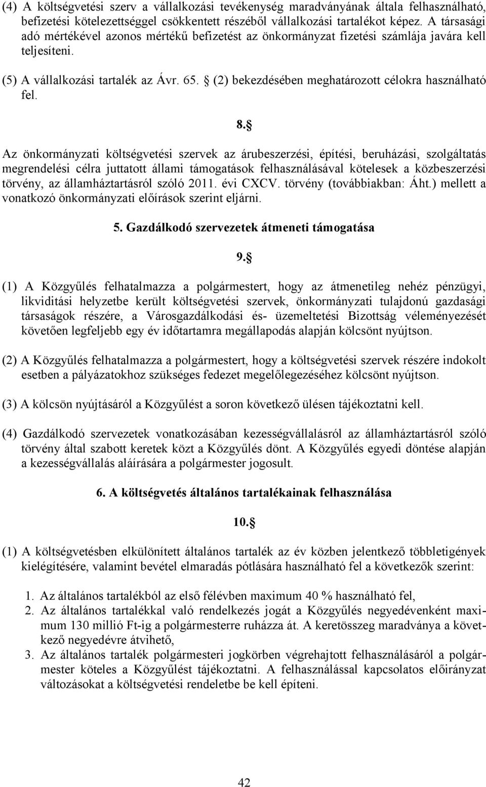 (2) bekezdésében meghatározott célokra használható fel. 8.