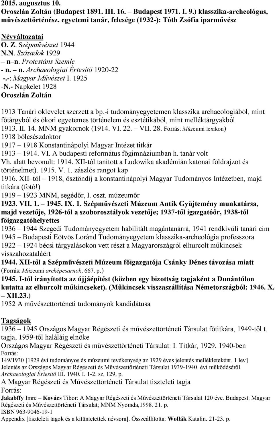 - Napkelet 1928 Oroszlán Zoltán 1913 Tanári oklevelet szerzett a bp.