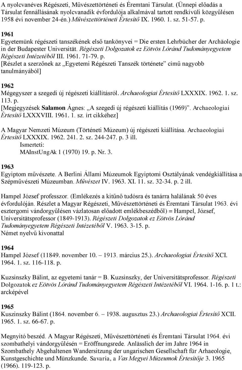 Régészeti Dolgozatok ez Eötvös Lóránd Tudományegyetem Régészeti Intézetéből III. 1961. 71-79. p.