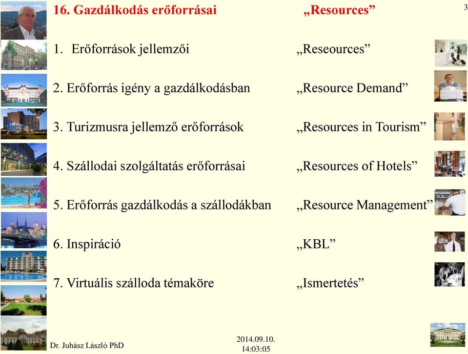 Turizmusra jellemző erőforrások Resources in Tourism 4.