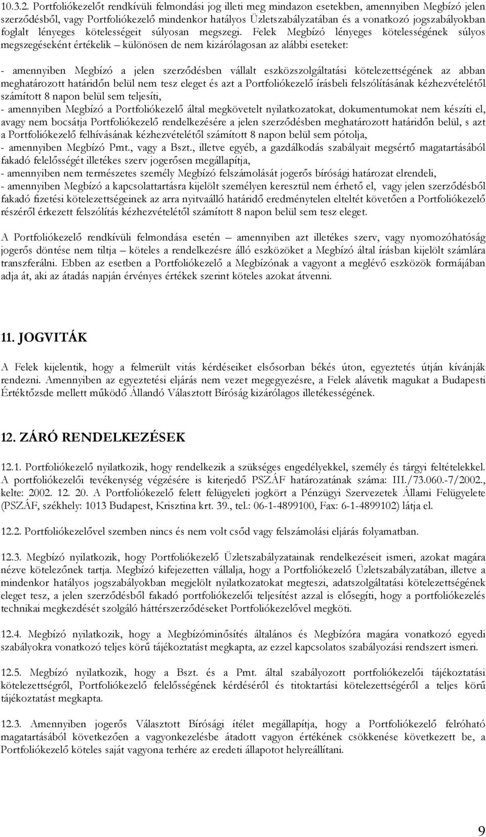 jogszabályokban foglalt lényeges kötelességeit súlyosan megszegi.