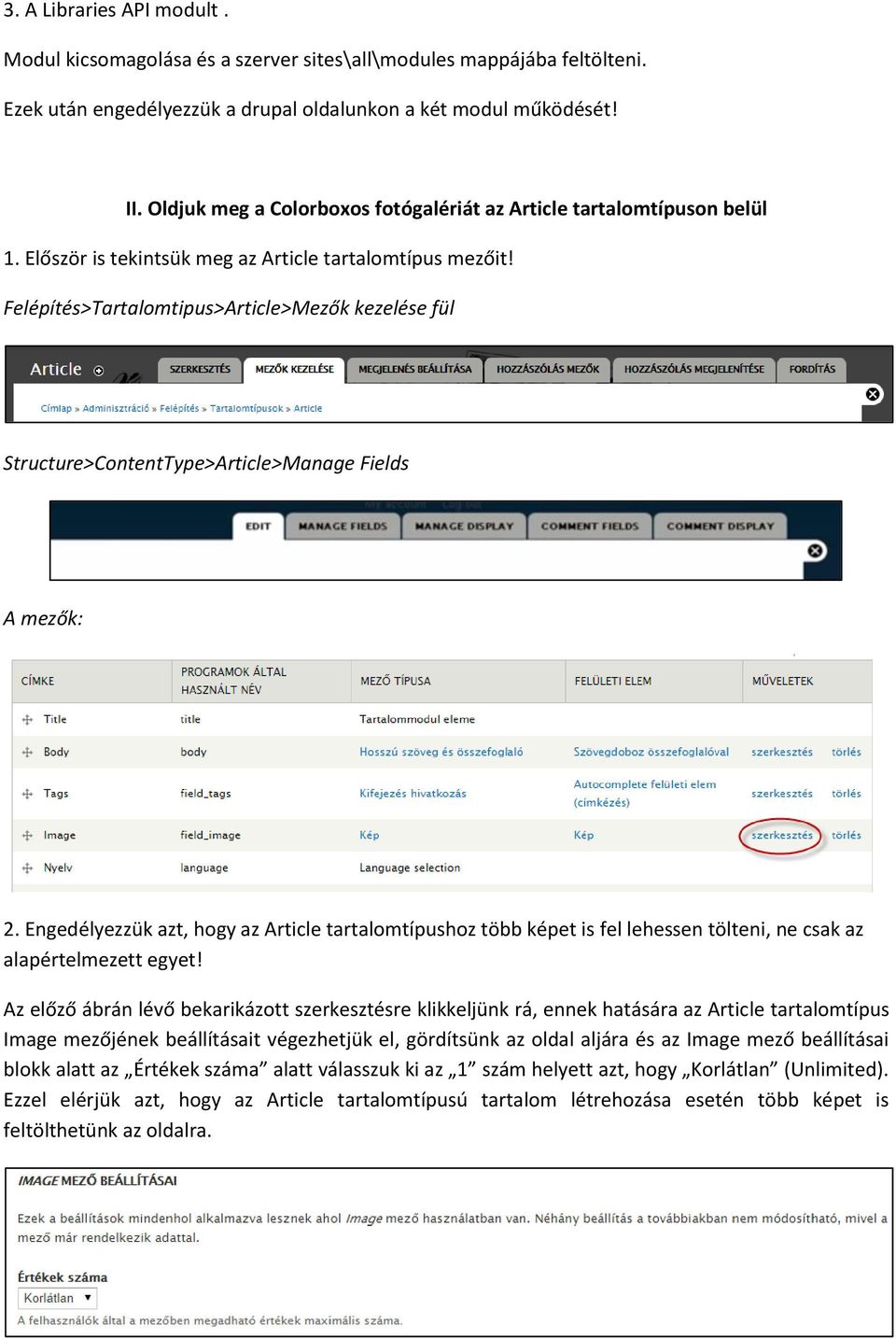 Felépítés>Tartalomtipus>Article>Mezők kezelése fül Structure>ContentType>Article>Manage Fields A mezők: 2.