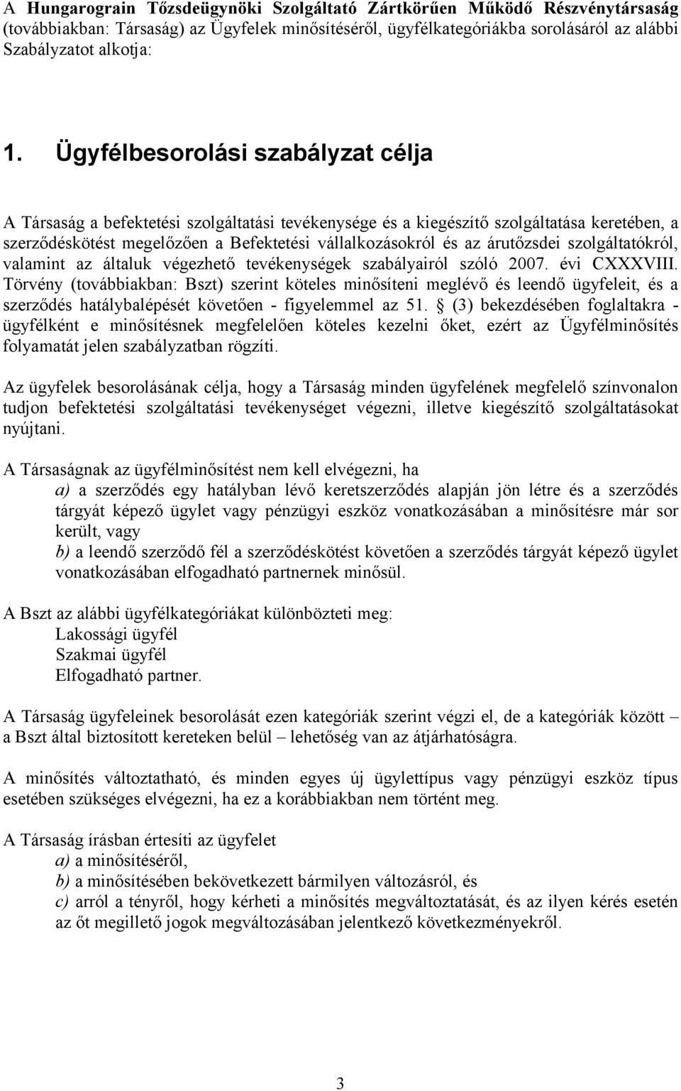 árutőzsdei szolgáltatókról, valamint az általuk végezhető tevékenységek szabályairól szóló 2007. évi CXXXVIII.