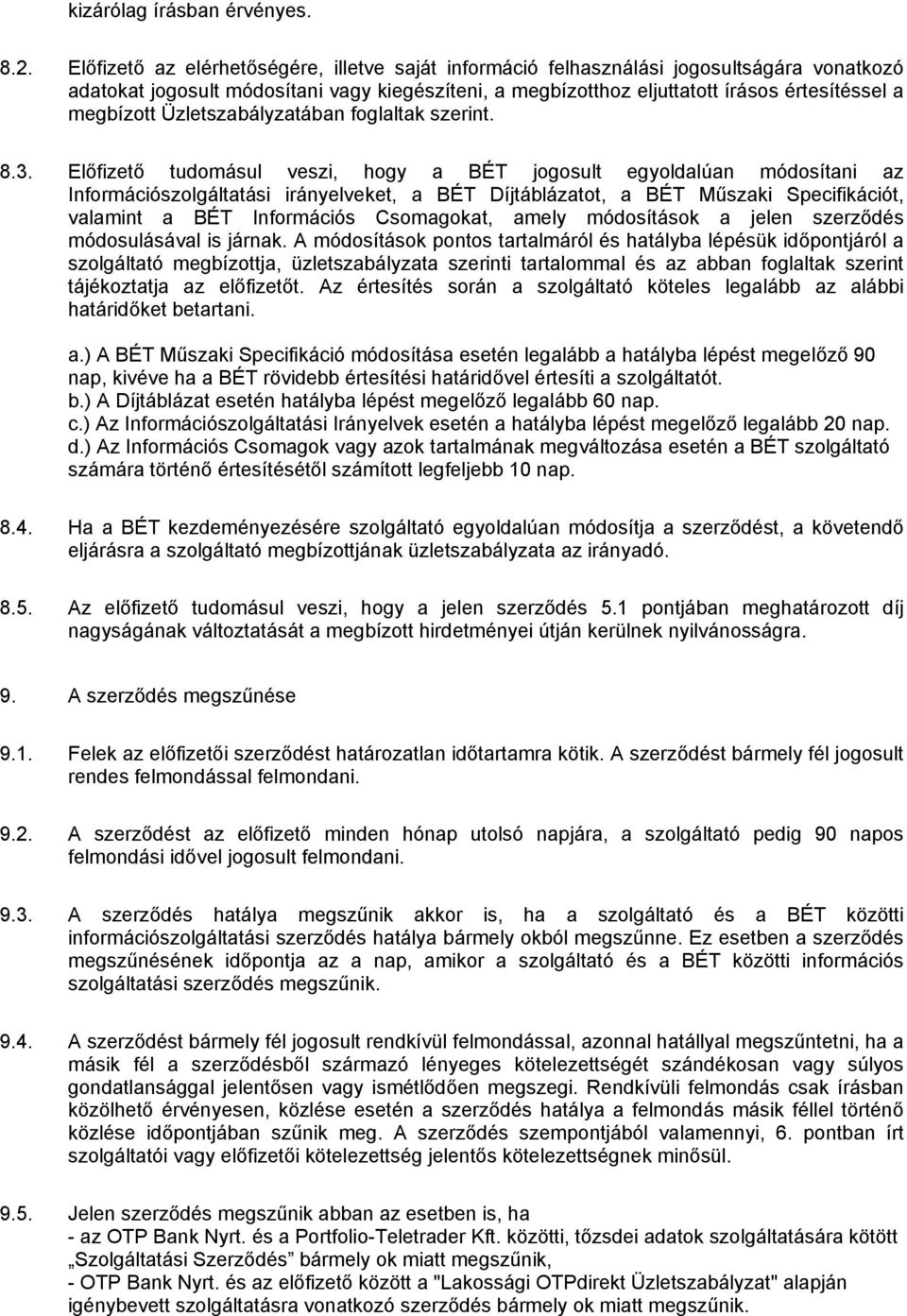 Üzletszabályzatában foglaltak szerint. 8.3.