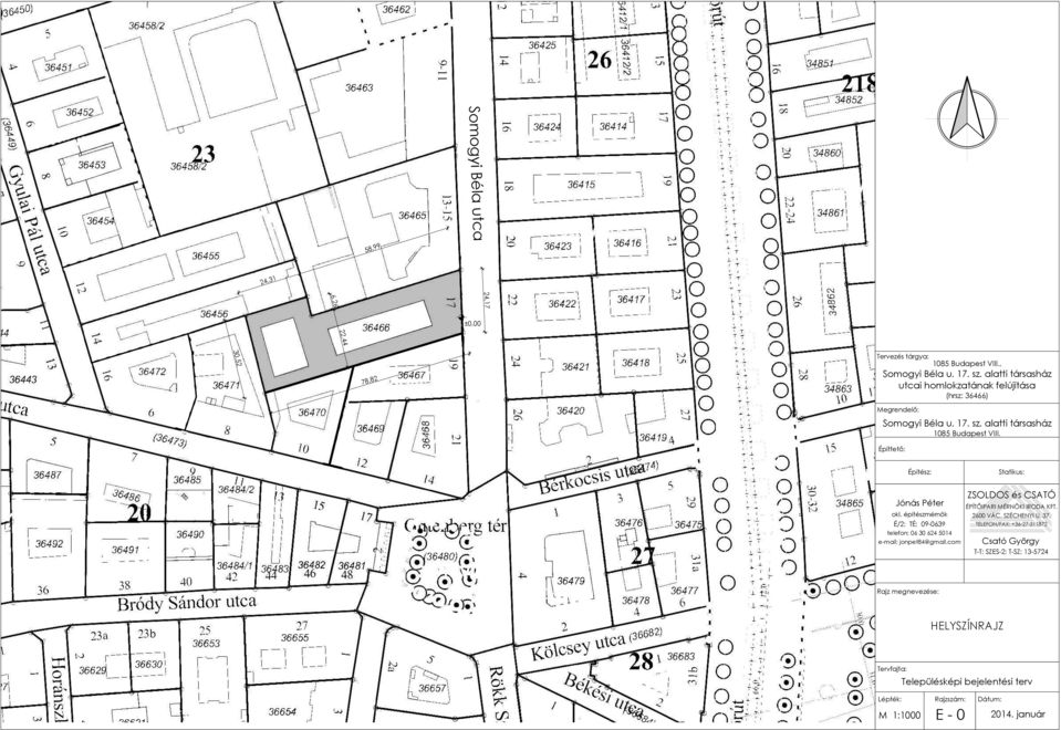 Építtető: Építész: Statikus: Jónás Péter ZSOLDOS és CSATÓ okl. építészmérnök ÉPÍTŐIPARI MÉRNÖKI IRODA KFT. 2600 VÁC, SZÉCHENYI U. 7.