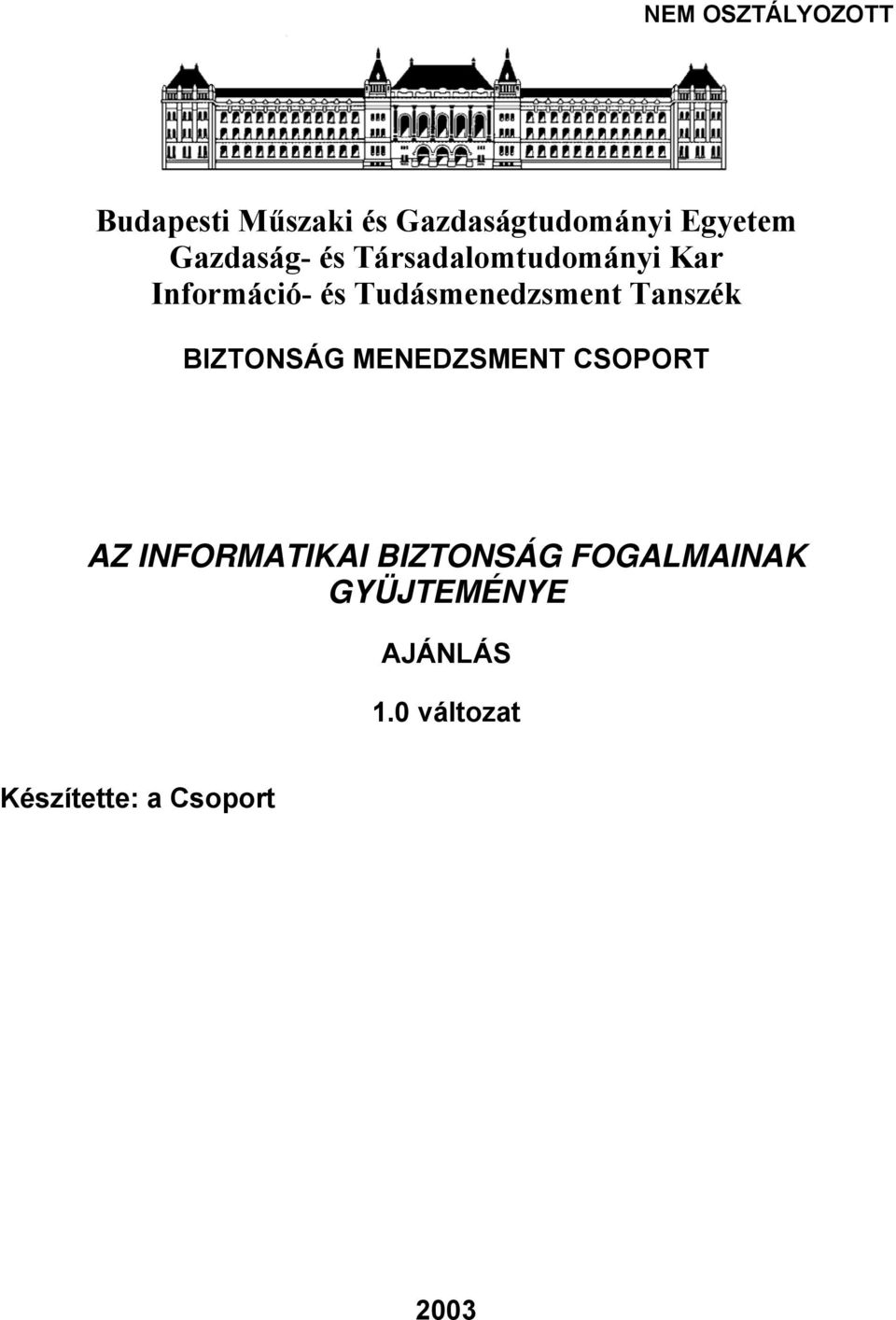 Tudásmenedzsment Tanszék BIZTONSÁG MENEDZSMENT CSOPORT AZ