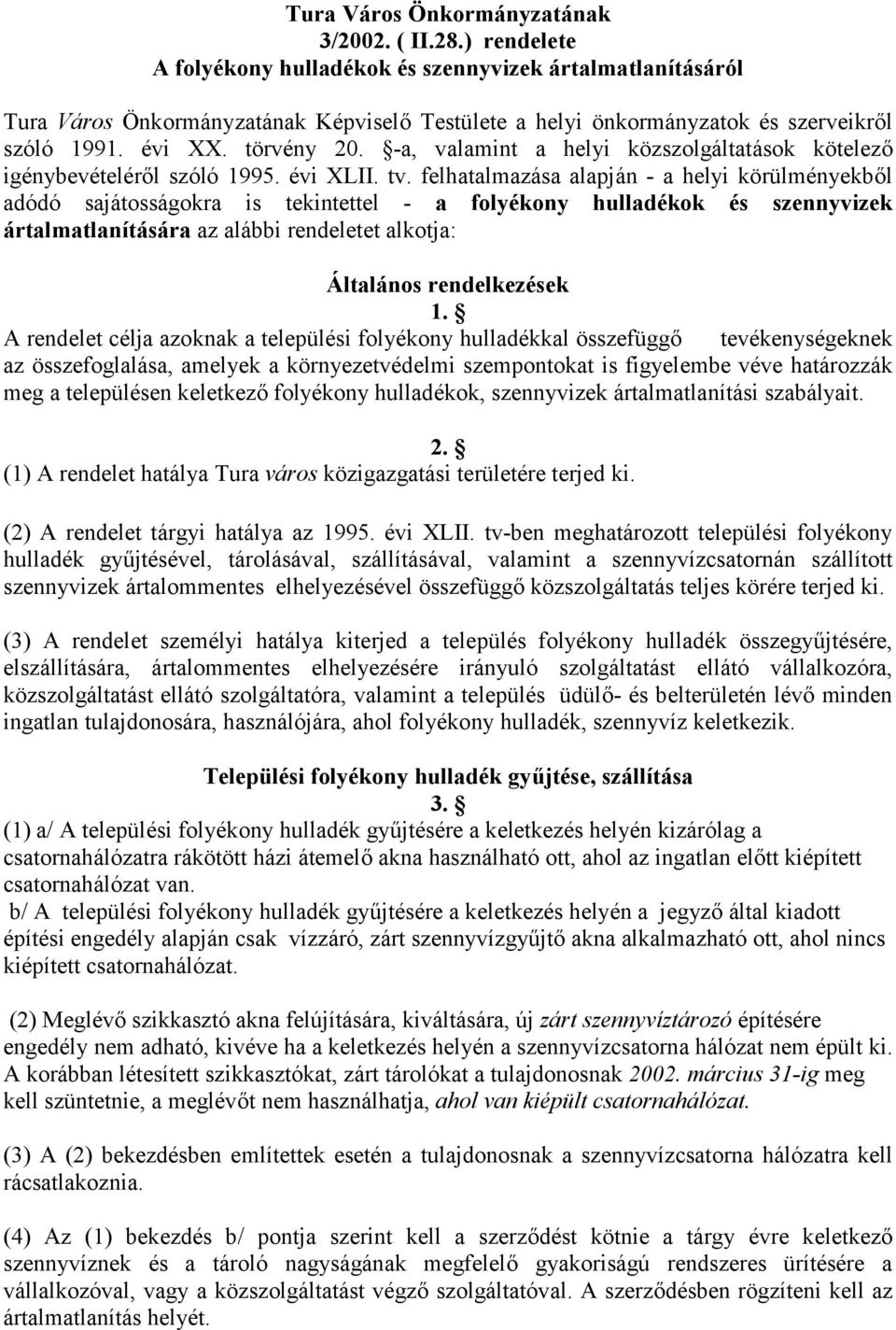 -a, valamint a helyi közszolgáltatások kötelez igénybevételérl szóló 1995. évi XLII. tv.