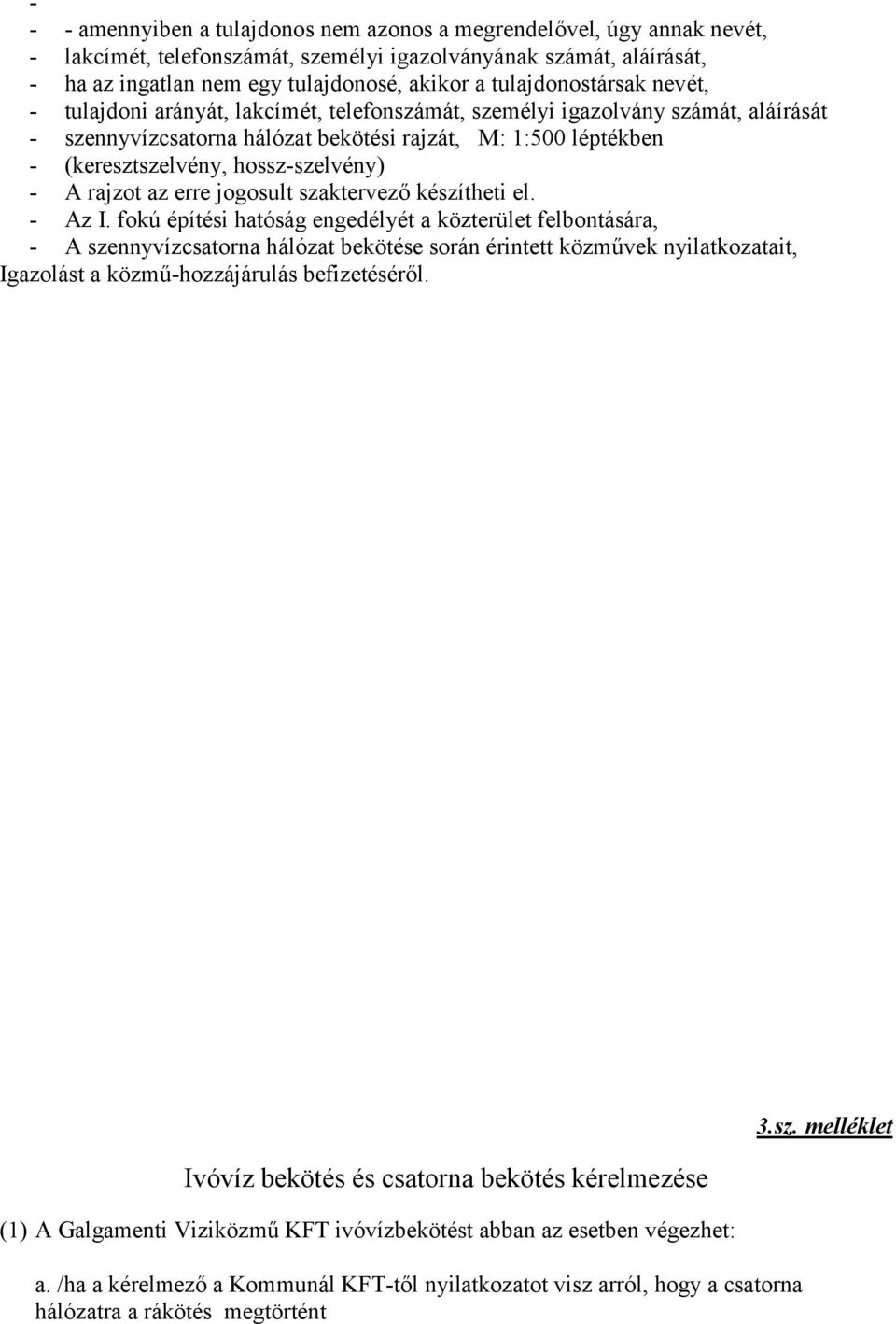 hossz-szelvény) - A rajzot az erre jogosult szaktervez készítheti el. - Az I.