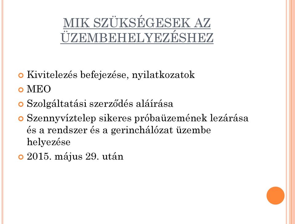 aláírása Szennyvíztelep sikeres próbaüzemének lezárása