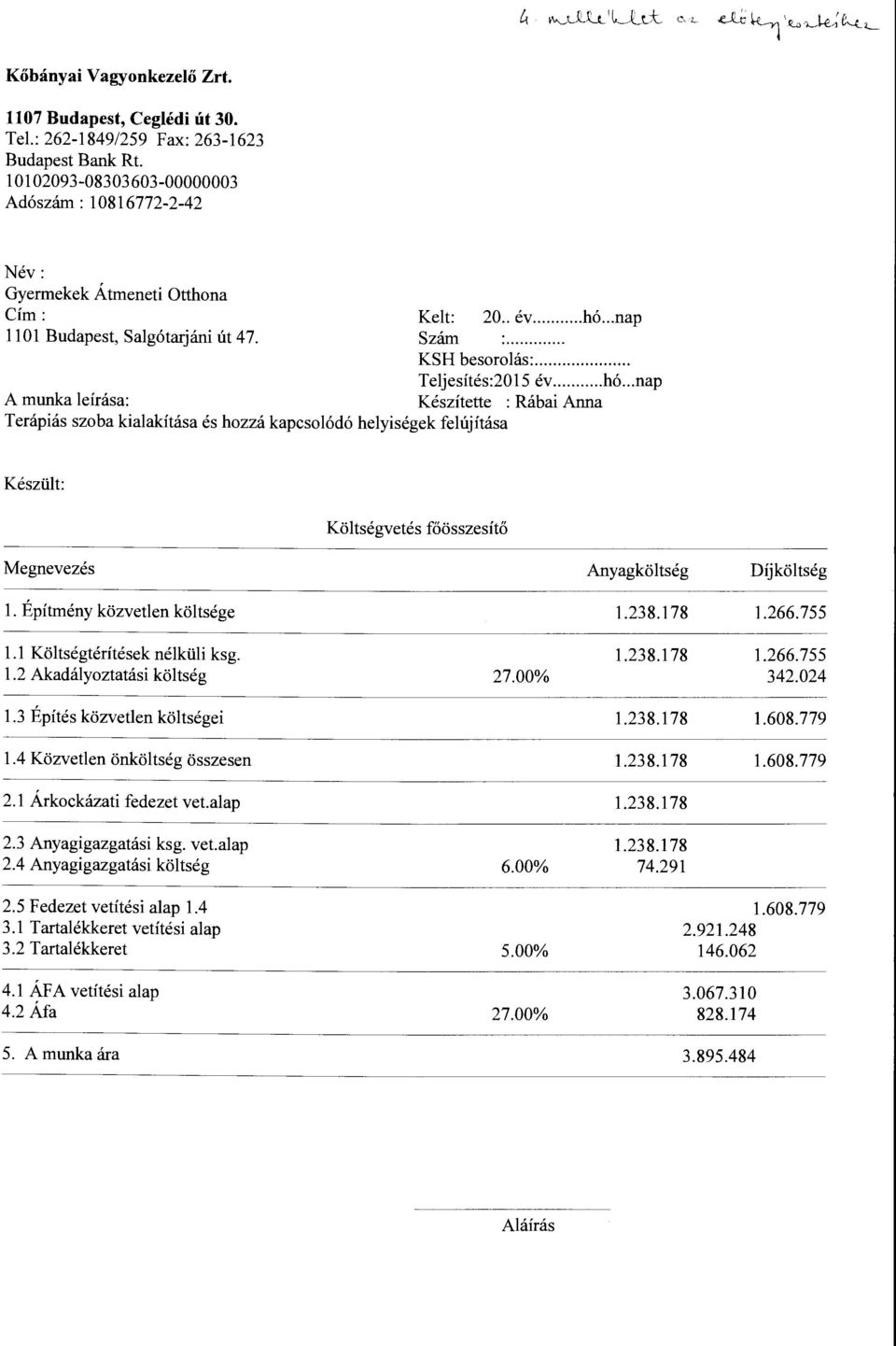 .. nap 1101 Budapest, Salgótarjáni út 47. Szám... KSH besorolás:... Teljesítés:2015 év... hó.