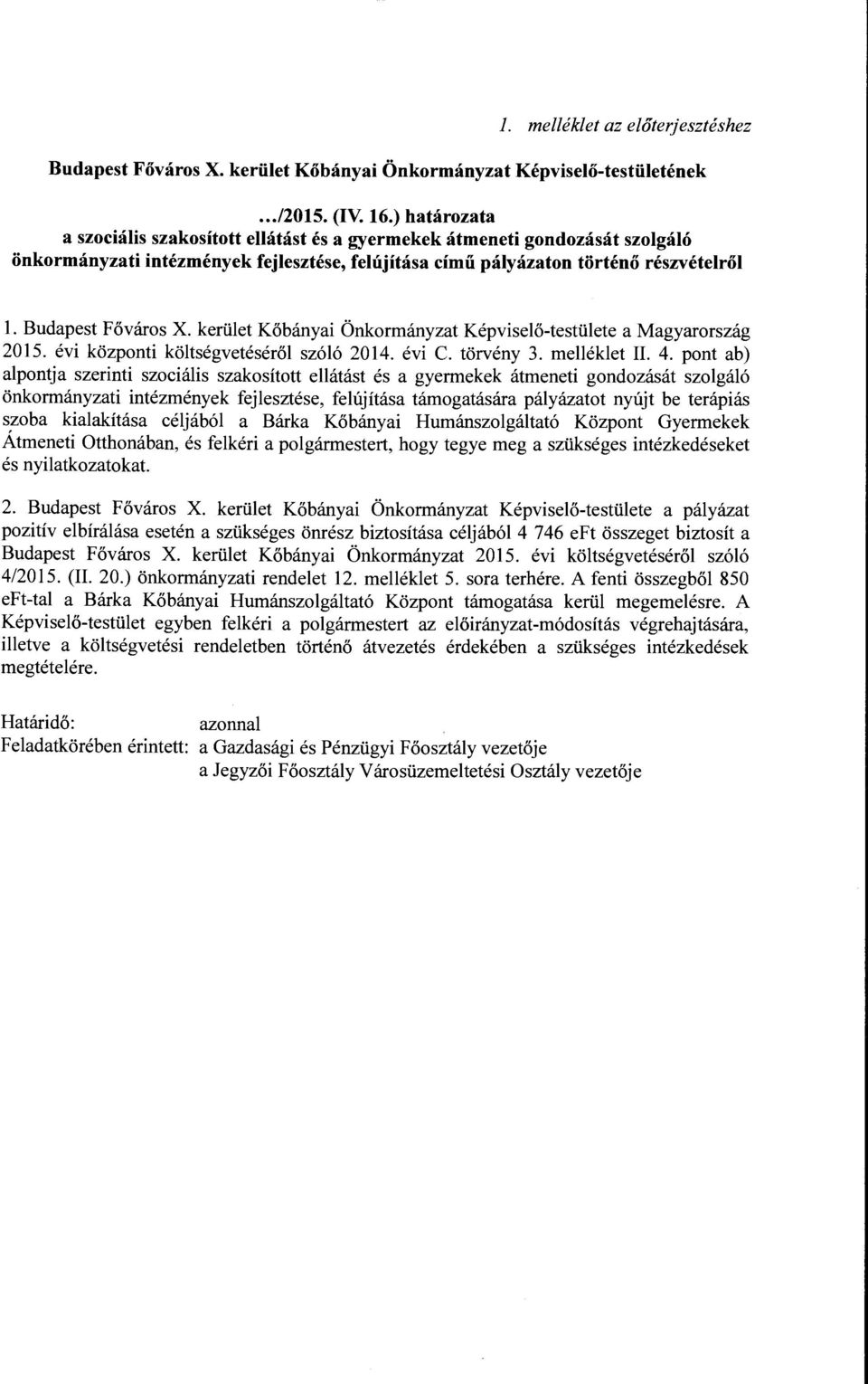 kerület Kőbányai Önkormányzat Képviselő-testülete a Magyarország 2015. évi központi költségvetéséről szóló 2014. évi C. törvény 3. melléklet II. 4.