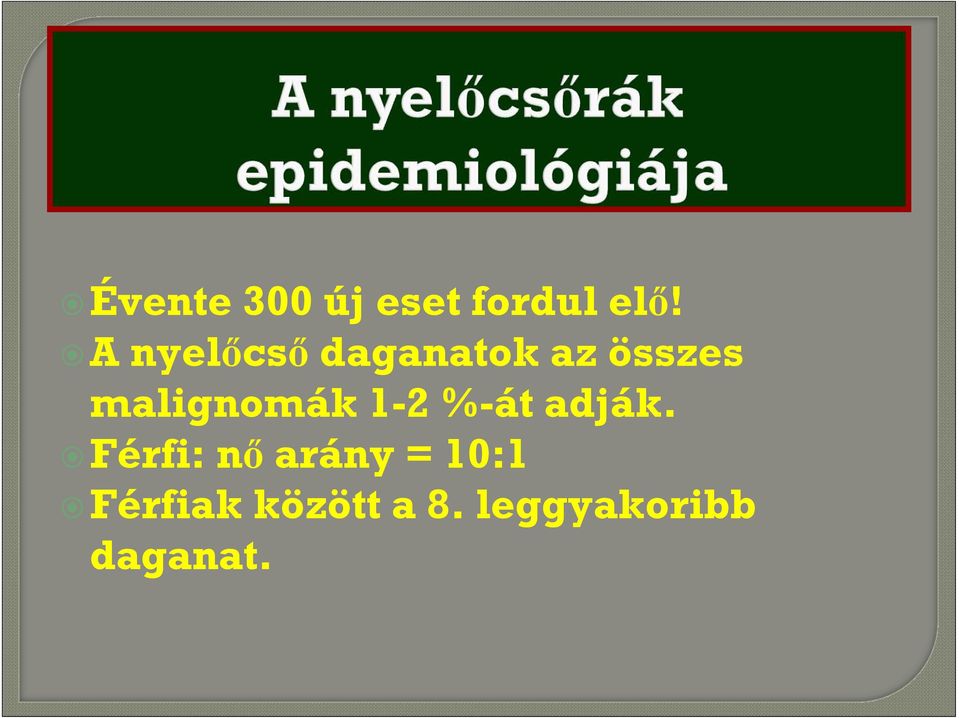 malignomák 1-2 %-át adják.