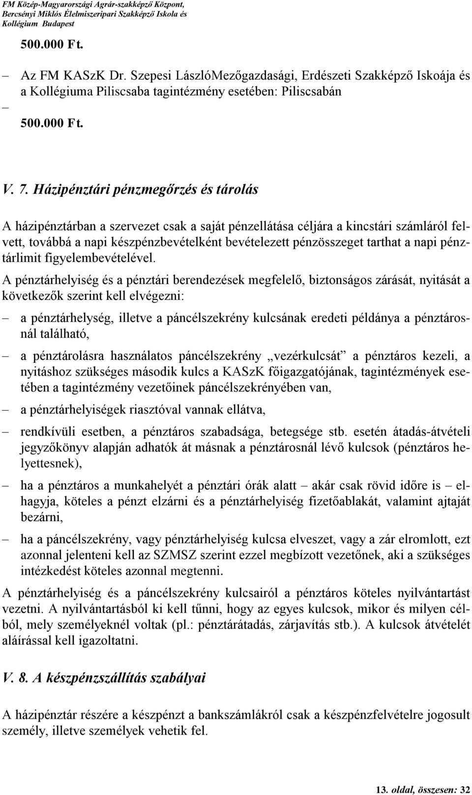 a napi pénztárlimit figyelembevételével.