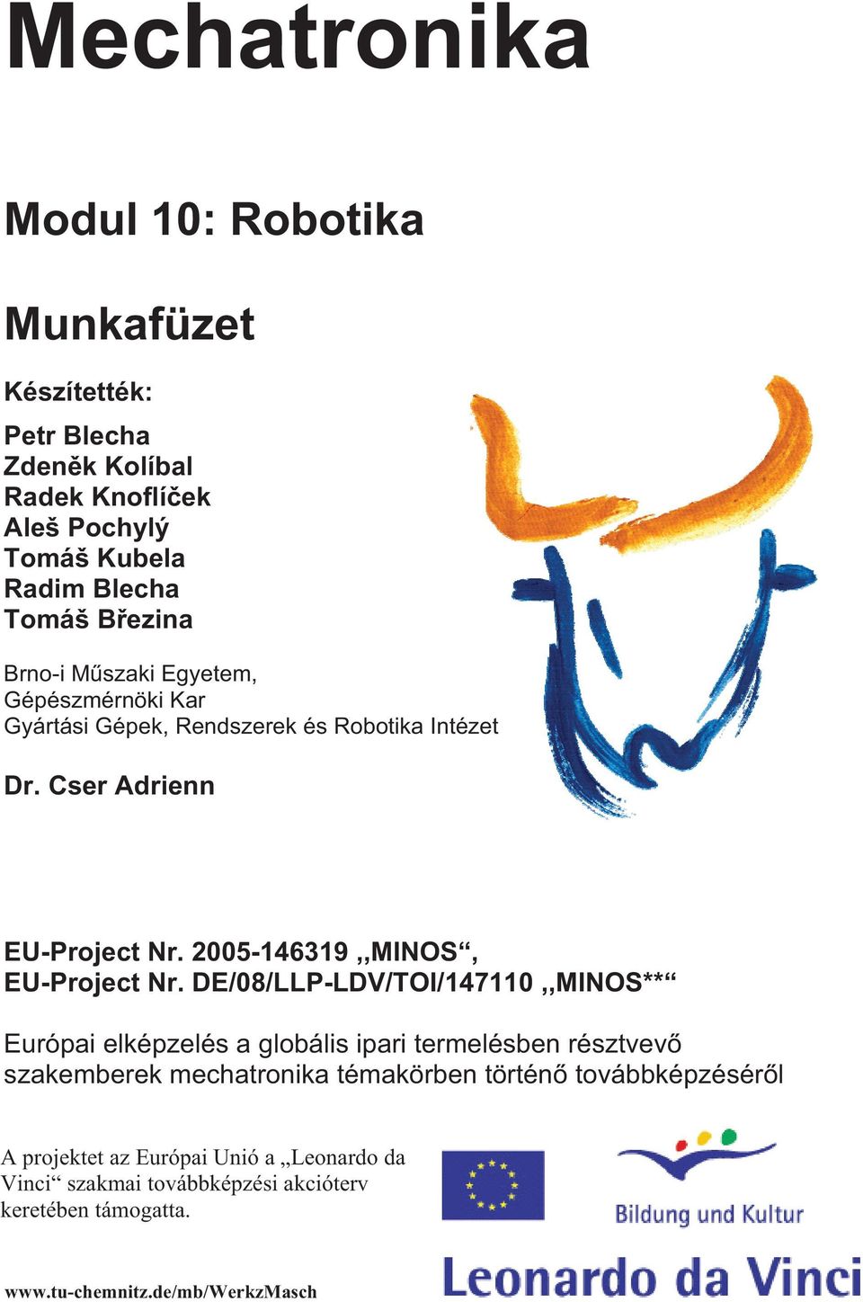 2005-146319,,MINOS, EU-Project Nr.