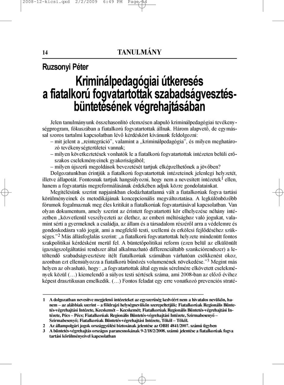 elemzésen alapuló kriminálpedagógiai tevékenységprogram, fókuszában a fiatalkorú fogvatartottak állnak.