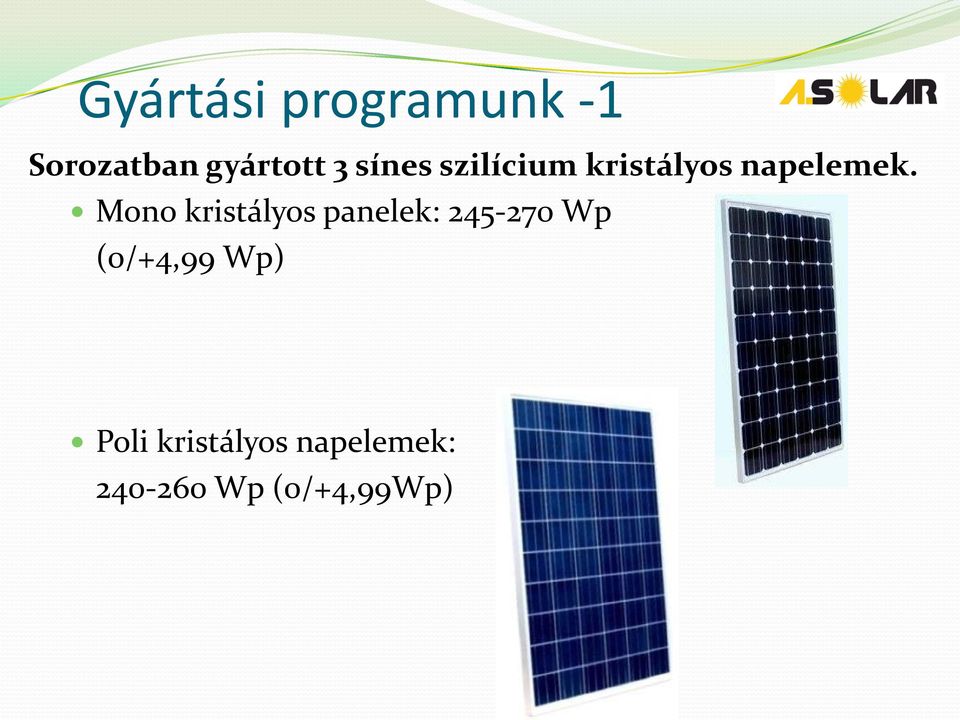 Mono kristályos panelek: 245-270 Wp (0/+4,99