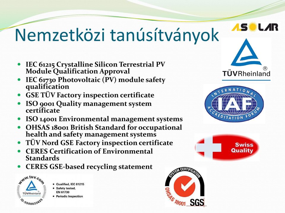 14001 Environmental management systems OHSAS 18001 British Standard for occupational health and safety management systems