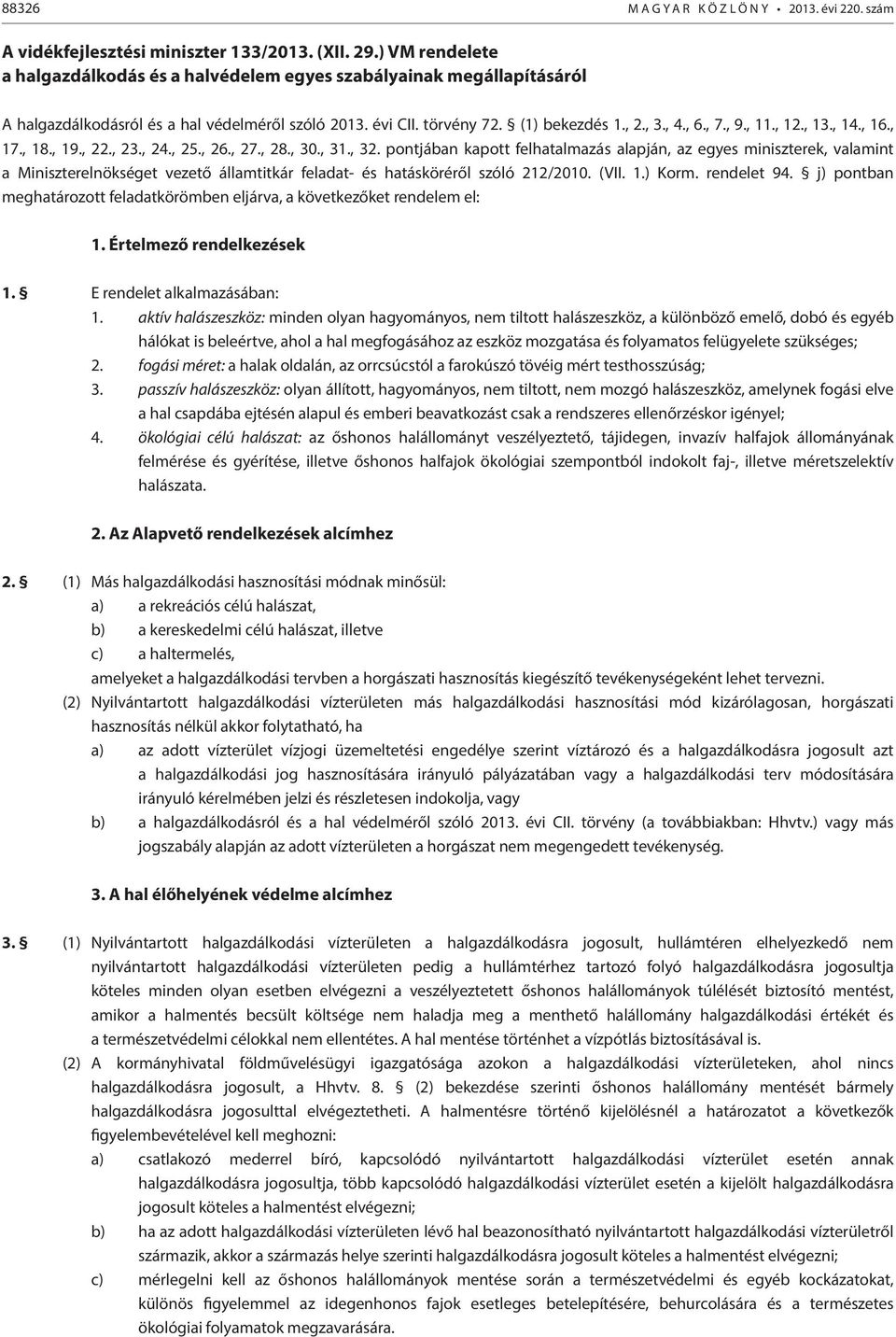 A vidékfejlesztési miniszter 133/2013. (XII. 29.) VM rendelete a  halgazdálkodás és a halvédelem egyes szabályainak megállapításáról - PDF  Free Download