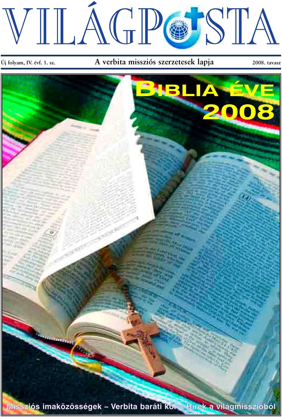 tavasz BIBLIA ÉVE 2008 Missziós