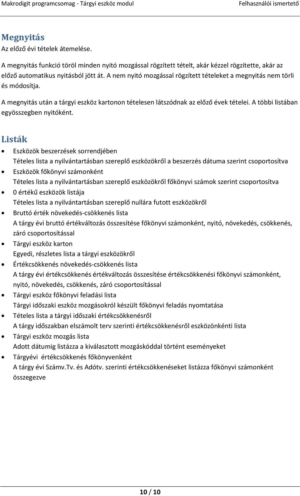 A többi listában egyösszegben nyitóként.