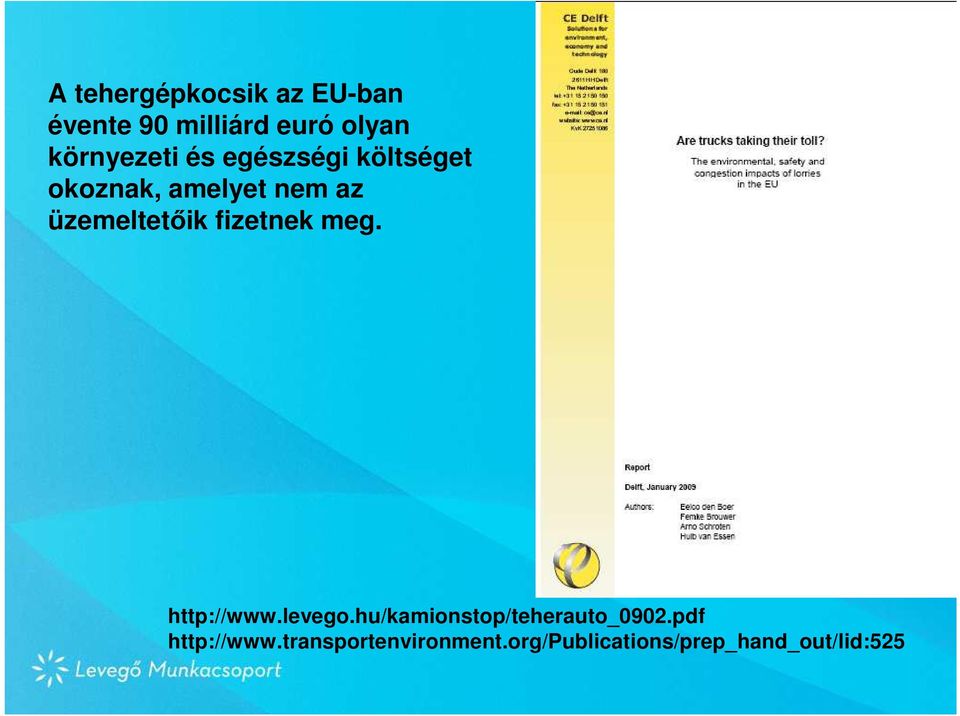 üzemeltetıik fizetnek meg. http://www.levego.