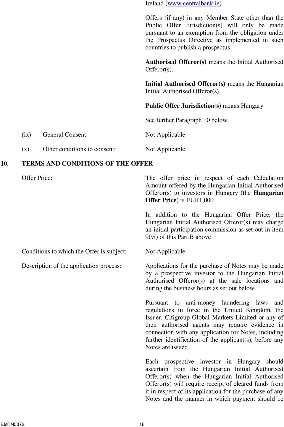 Directive as implemented in such countries to publish a prospectus Authorised Offeror(s) means the Initial Authorised Offeror(s).